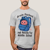 “Brain Packed and Ready For Middle School” Brain Tシャツ (正面)