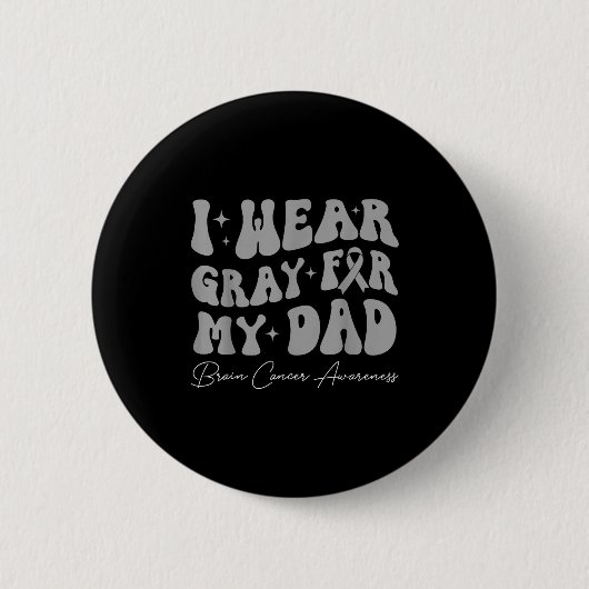 Brain tumor awareness wear gray for dad strong 缶バッジ (正面)