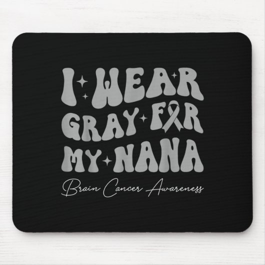 Brain tumor awareness wear gray for nana strong マウスパッド (正面)