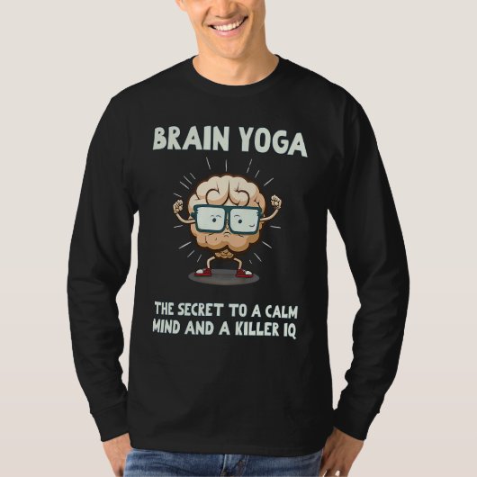 Brain Yoga The Secret to a Calm Mind and a Killer Tシャツ (正面)
