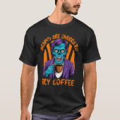 Brains are overrated, try coffee tシャツ (正面)