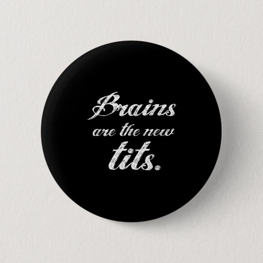 Brains Are The New Funny Feminist Litical Quote 缶バッジ (正面)
