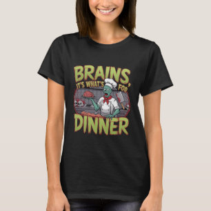 Brains It's What's For Dinner Zombie Halloween Tシャツ