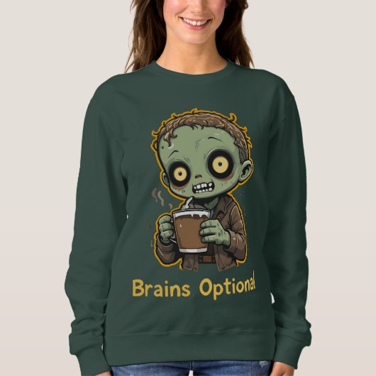 Brains Optional Zombie Coffee Funny Cute Undead  スウェットシャツ (正面)