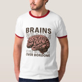 Brains Over Bordome Tシャツ (正面)