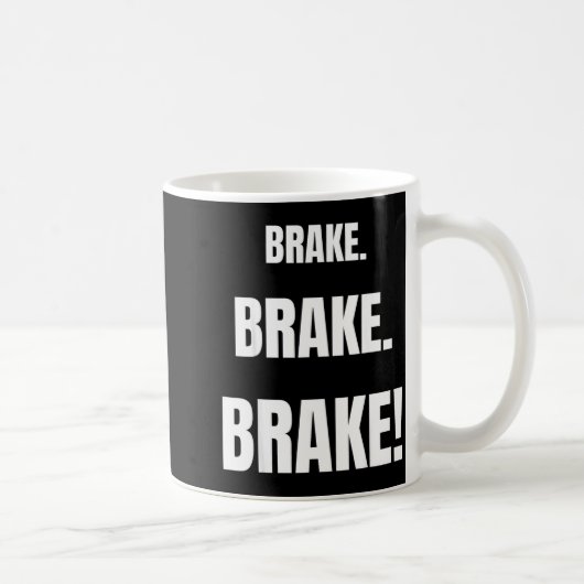 Brake! Funny Driving Instructor Ever  コーヒーマグカップ (右)