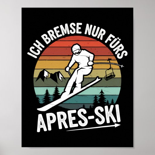 Brake Only For Apres-ski Skiing Ski Driving Ski Ri ポスター (正面)