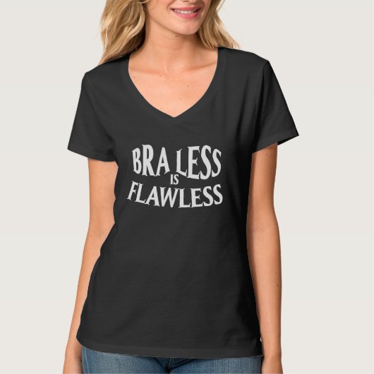 Braless is Flawless No Bra Club Tシャツ (正面)