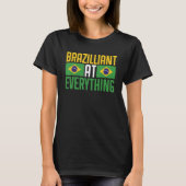 Brasil  Brazilliant at Everything  Brasileira Bras Tシャツ (正面)