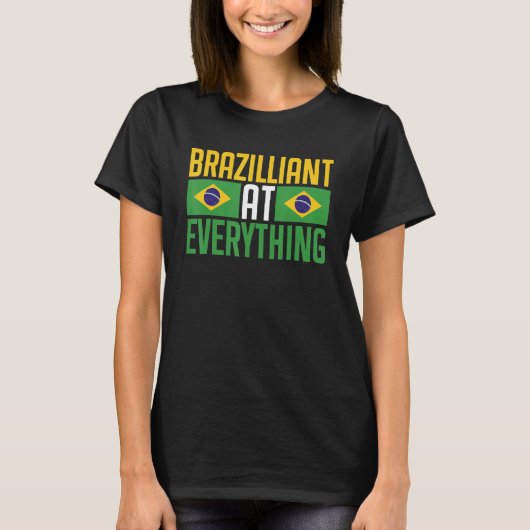 Brasil  Brazilliant at Everything  Brasileira Bras Tシャツ (正面)