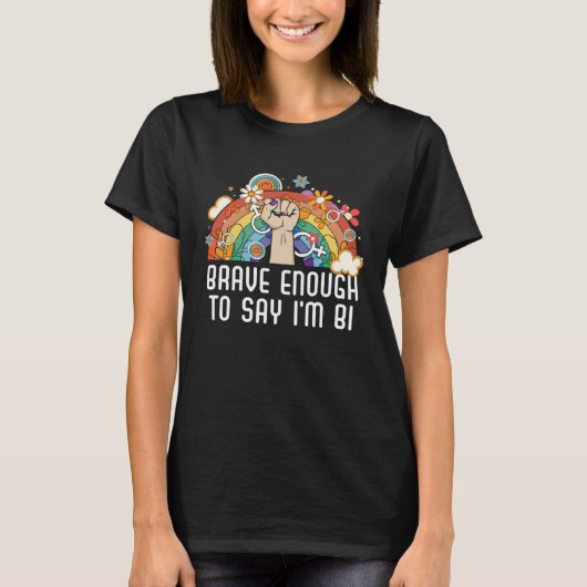 Brave Enough To Say I m Bi Bisexual Pride Bisexual Tシャツ (正面)