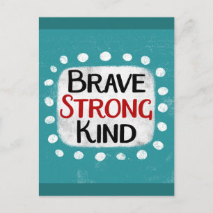 Brave Strong Kindポストカード ポストカード