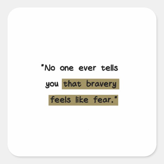 Bravery feels like fear | Motivational quote スクエアシール (正面)