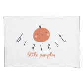 bravest little pumpkin Pillowcase patient gift 枕カバー (正面)
