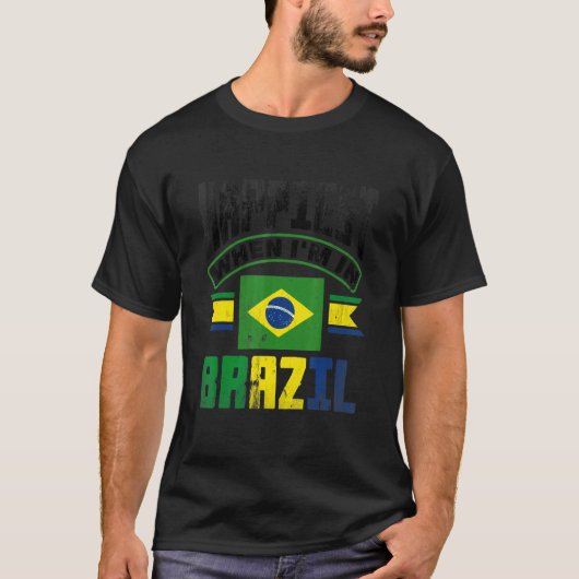 Brazil Brazilian Brazil Flag Happiest When Im In B Tシャツ (正面)