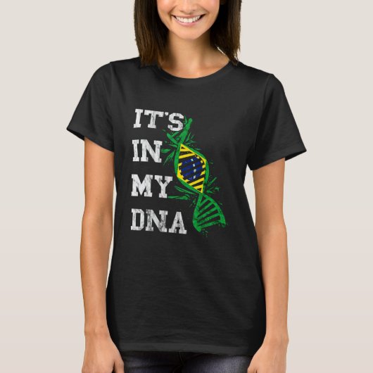 Brazil It's In My DNA Brasilian Molecule Brazilian Tシャツ (正面)