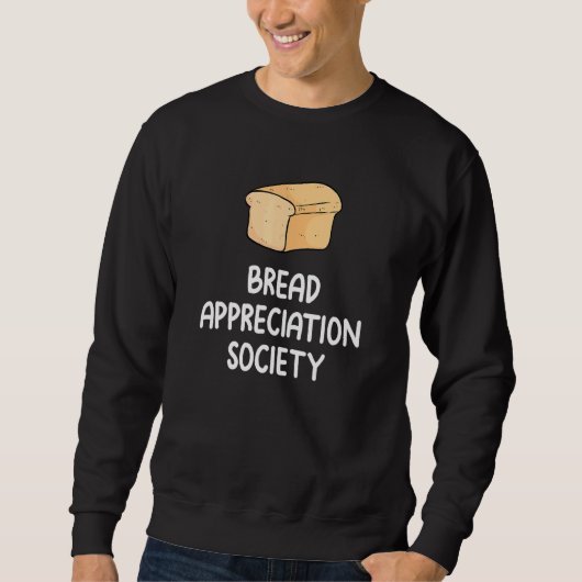 Bread Appreciation Society Bread Slice Toast  Fan  スウェットシャツ (正面)
