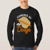 Bread Baking Bread Maker Powered By Dough Tシャツ (正面)