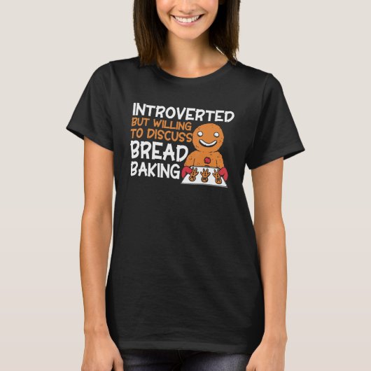 Bread Baking Introverted Bakery Baker Tシャツ (正面)
