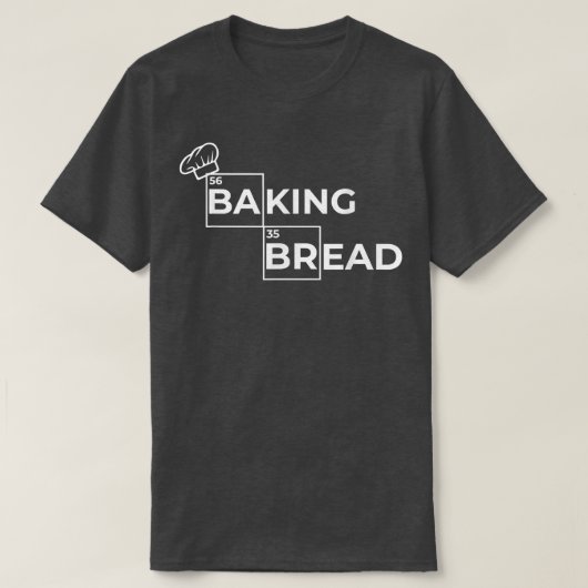 bread baking, sourdough, freshly baked  baking bre tシャツ (デザイン正面)