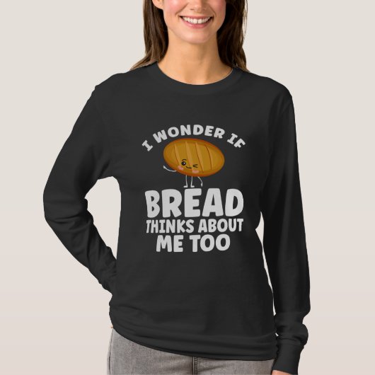 Bread  Bread Baking Apparel for Bakers Tシャツ (正面)