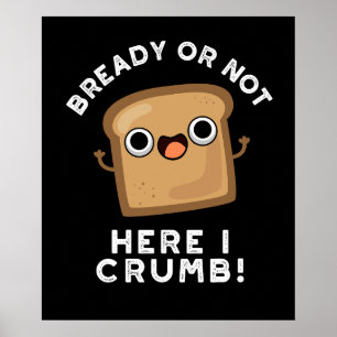 BreadyまたはNot Here私はパンおもしろいプンダークBG ポスター