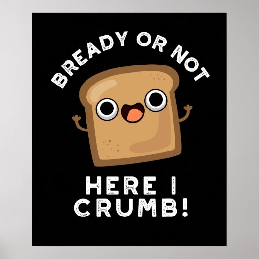 BreadyまたはNot Here私はパンおもしろいプンダークBG ポスター (正面)