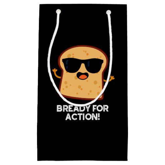 Bready For Action おもしろい Bread Pun Dark BG スモールペーパーバッグ (正面)