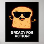 Bready For Action おもしろい Bread Pun Dark BG ポスター (正面)