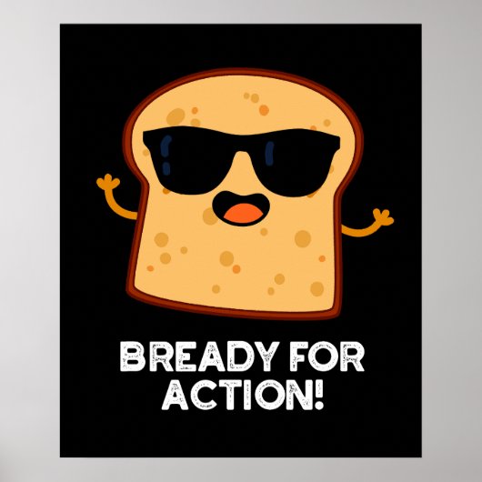 Bready For Action おもしろい Bread Pun Dark BG ポスター (正面)