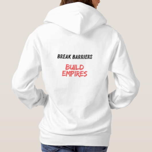 Break Barriers, Build Empires パーカ (裏面)
