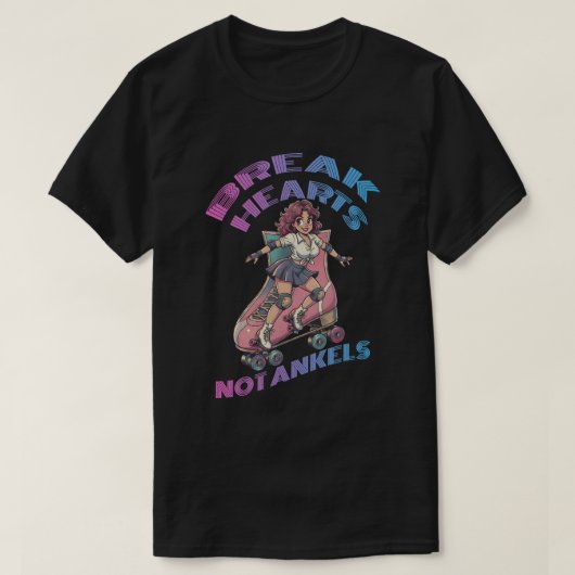 Break hearts not ankles tシャツ (デザイン正面)
