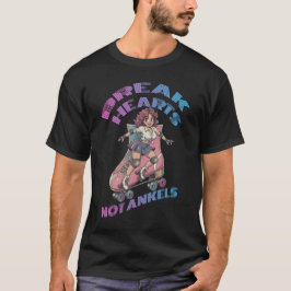 Break hearts not ankles tシャツ