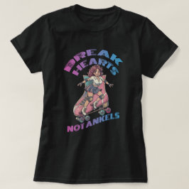 Break hearts not ankles tシャツ