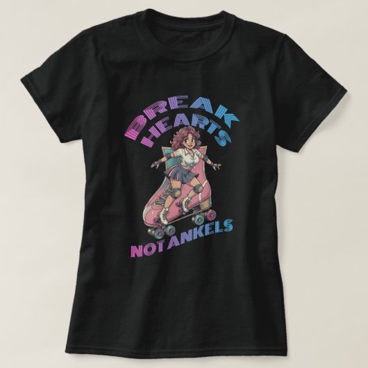 Break hearts not ankles tシャツ (デザイン正面)