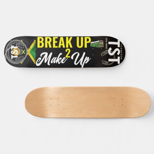 BREAK UP MAKE UP Skateboard スケートボード (横)
