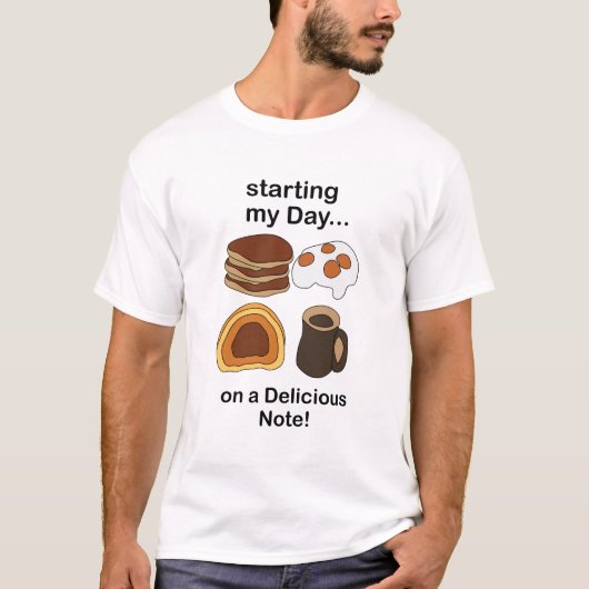 Breakfast Starting My Day On a Delicious Note Tシャツ (正面)