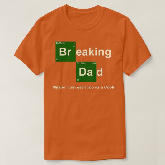 Breaking Dad  Tシャツ (デザイン正面)