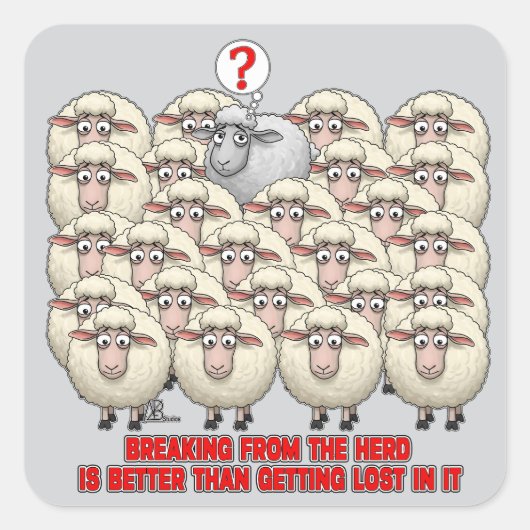 BREAKING FROM THE HERD IS BETTER THAN GETTING LOST スクエアシール (正面)