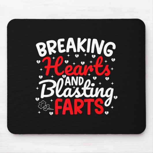 Breaking Hearts And Blasting Farts Valentine Funny マウスパッド (正面)