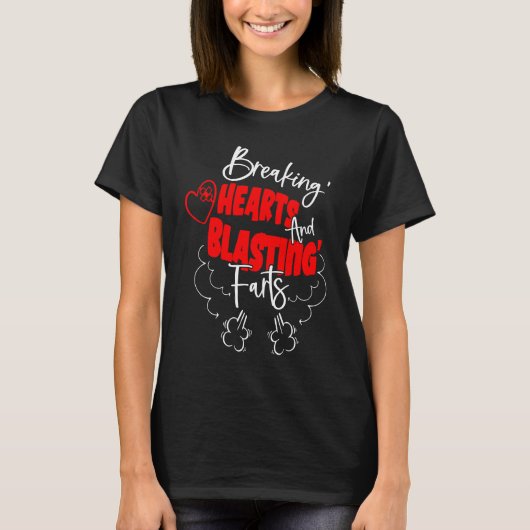 Breaking Hearts And Blasting Farts Valentines Day  Tシャツ (正面)