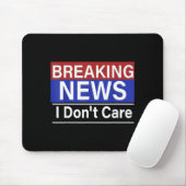 Breaking News I Don't Care Funny Sarcasm Humor Tv  マウスパッド (マウス)