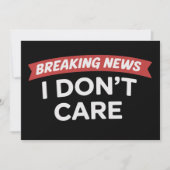 Breaking News I Don't Care Funny Sarcastic Joke 招待状 (正面)