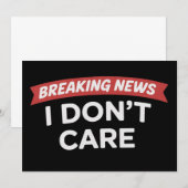 Breaking News I Don't Care Funny Sarcastic Joke 招待状 (正面/裏面)