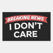 Breaking News I Don't Care Funny Sarcastic Joke  長方形シール (正面)