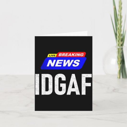 Breaking News I Don't Give A F-uck Idgaf Slang Sar カード (正面)