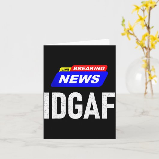 Breaking News I Don't Give A F-uck Idgaf Slang Sar カード (黄色い花)