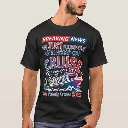 Breaking News We Are Going On A Cruise Surpris Cru Tシャツ (正面)