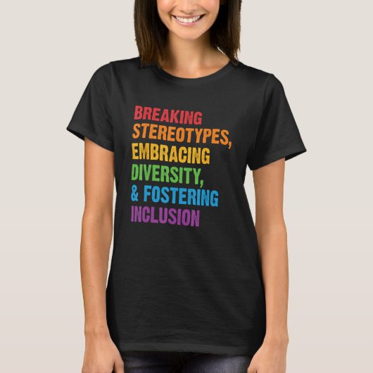 Breaking Stereotypes Embracing Diversity Fostering Tシャツ (正面)