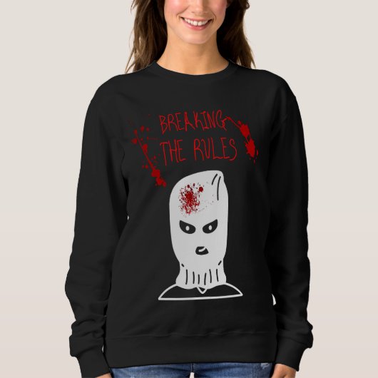 Breaking the Rules Gangster Criminal Ganove Revolu スウェットシャツ (正面)